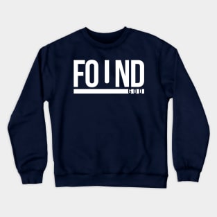 Found - God Crewneck Sweatshirt